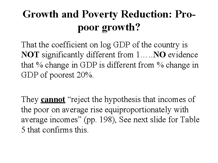 Growth and Poverty Reduction: Propoor growth? That the coefficient on log GDP of the