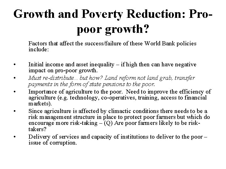 Growth and Poverty Reduction: Propoor growth? Factors that affect the success/failure of these World