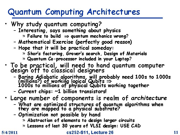 Quantum Computing Architectures • Why study quantum computing? – Interesting, says something about physics