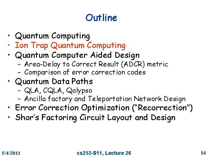 Outline • Quantum Computing • Ion Trap Quantum Computing • Quantum Computer Aided Design