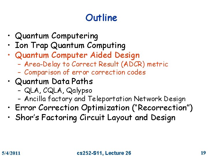 Outline • Quantum Computering • Ion Trap Quantum Computing • Quantum Computer Aided Design