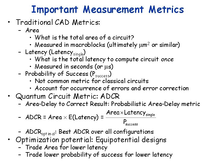 Important Measurement Metrics • Traditional CAD Metrics: – Area • What is the total