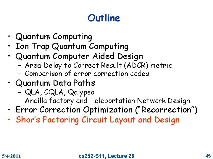 Outline • Quantum Computing • Ion Trap Quantum Computing • Quantum Computer Aided Design