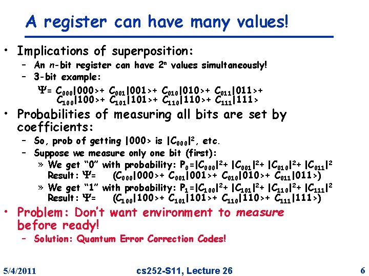 A register can have many values! • Implications of superposition: – An n-bit register