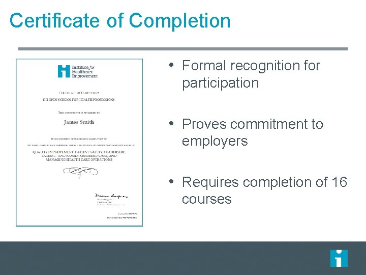 Certificate of Completion • Formal recognition for participation • Proves commitment to employers •