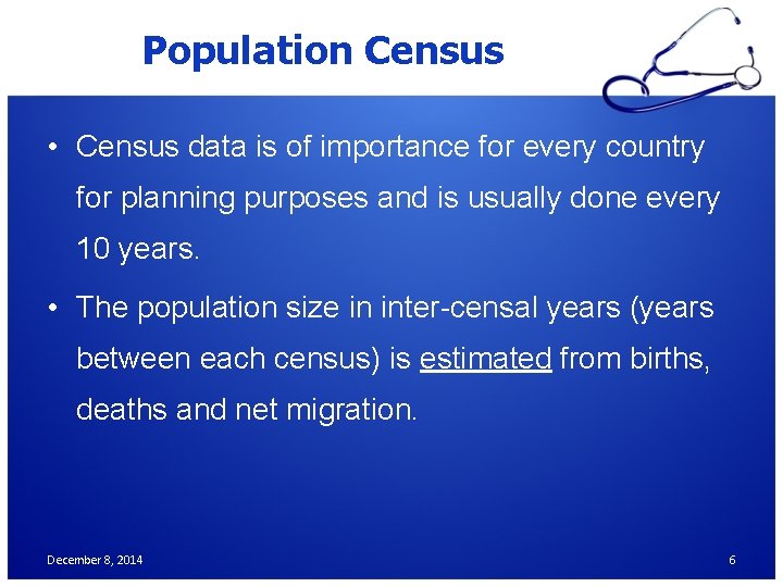Population Census • Census data is of importance for every country for planning purposes