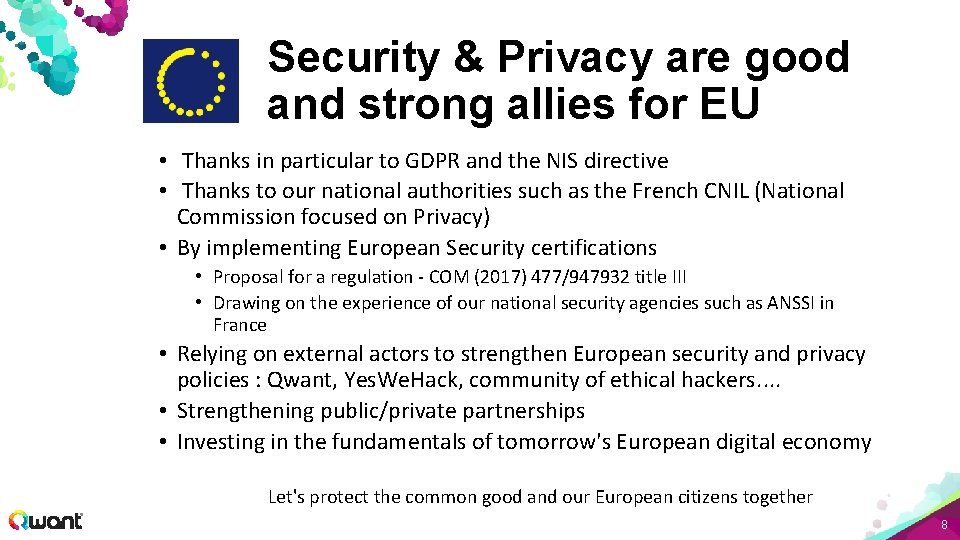 Security & Privacy are good and strong allies for EU • Thanks in particular