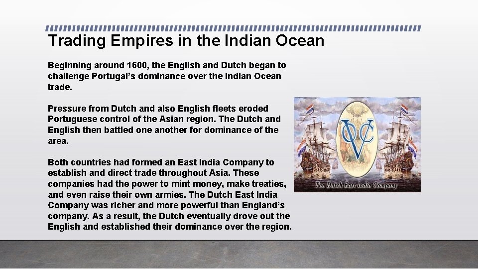 Trading Empires in the Indian Ocean Beginning around 1600, the English and Dutch began