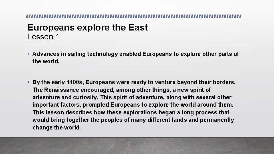 Europeans explore the East Lesson 1 • Advances in sailing technology enabled Europeans to