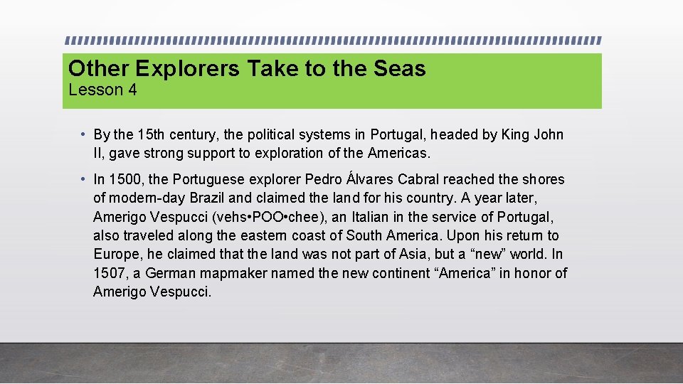 Other Explorers Take to the Seas Lesson 4 • By the 15 th century,