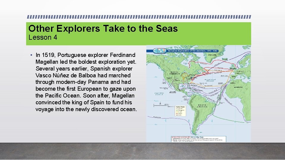 Other Explorers Take to the Seas Lesson 4 • In 1519, Portuguese explorer Ferdinand