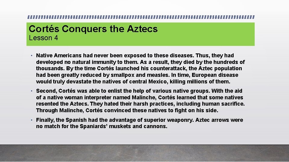 Cortés Conquers the Aztecs Lesson 4 • Native Americans had never been exposed to