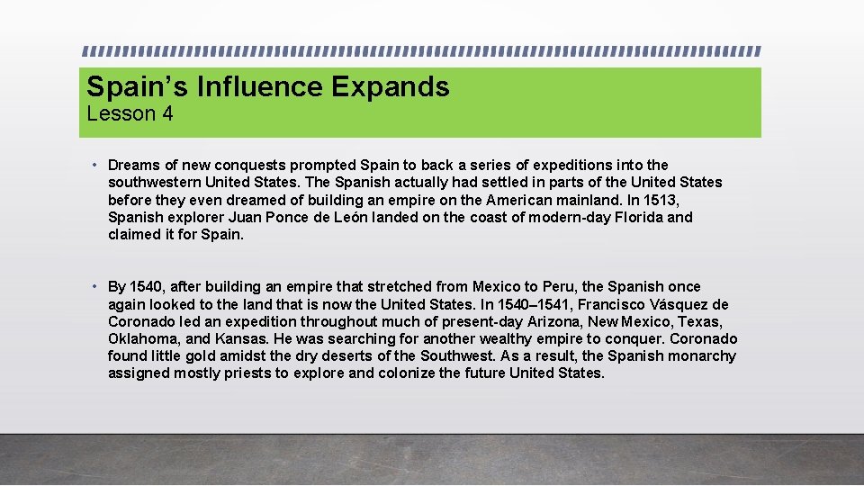 Spain’s Influence Expands Lesson 4 • Dreams of new conquests prompted Spain to back
