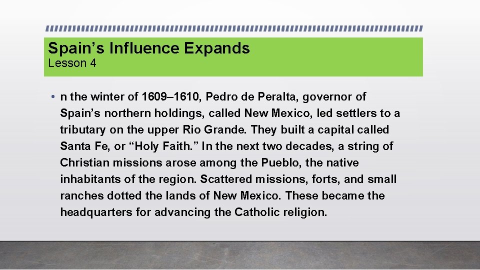 Spain’s Influence Expands Lesson 4 • n the winter of 1609– 1610, Pedro de