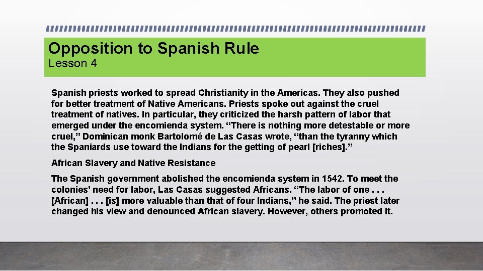 Opposition to Spanish Rule Lesson 4 Spanish priests worked to spread Christianity in the