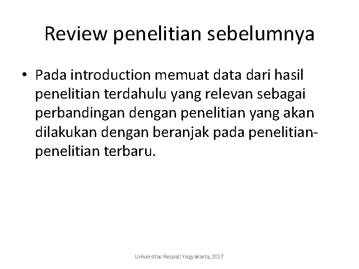 Review penelitian sebelumnya • Pada introduction memuat data dari hasil penelitian terdahulu yang relevan