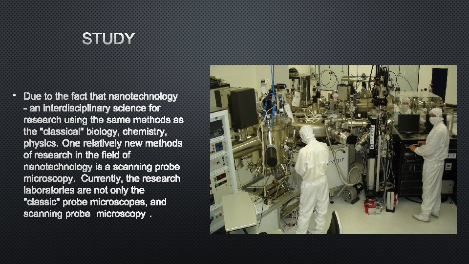 STUDY • DUE TO THE FACT THAT NANOTECHNOLOGY - AN INTERDISCIPLINARY SCIENCE FOR RESEARCH