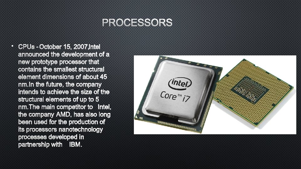 PROCESSORS • CPUS - OCTOBER 15, 2007, INTEL ANNOUNCED THE DEVELOPMENT OF A NEW