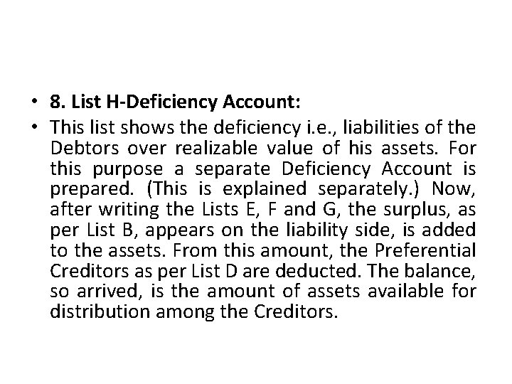  • 8. List H-Deficiency Account: • This list shows the deficiency i. e.