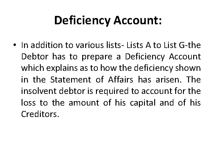 Deficiency Account: • In addition to various lists Lists A to List G the
