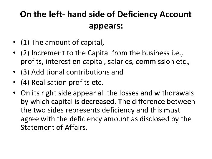 On the left- hand side of Deficiency Account appears: • (1) The amount of