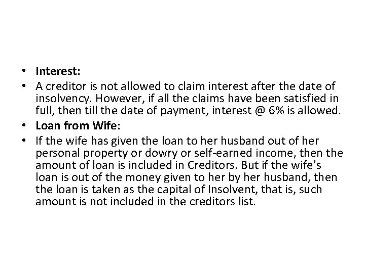  • Interest: • A creditor is not allowed to claim interest after the