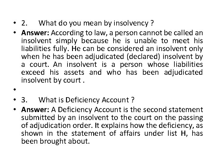  • 2. What do you mean by insolvency ? • Answer: According to