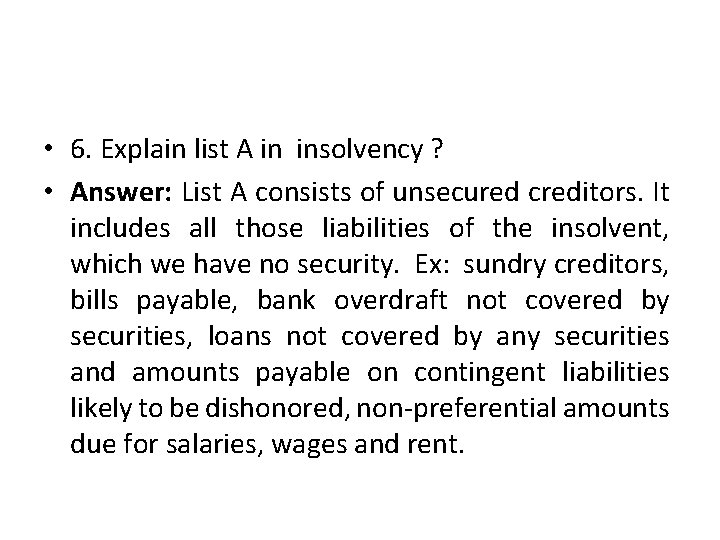  • 6. Explain list A in insolvency ? • Answer: List A consists