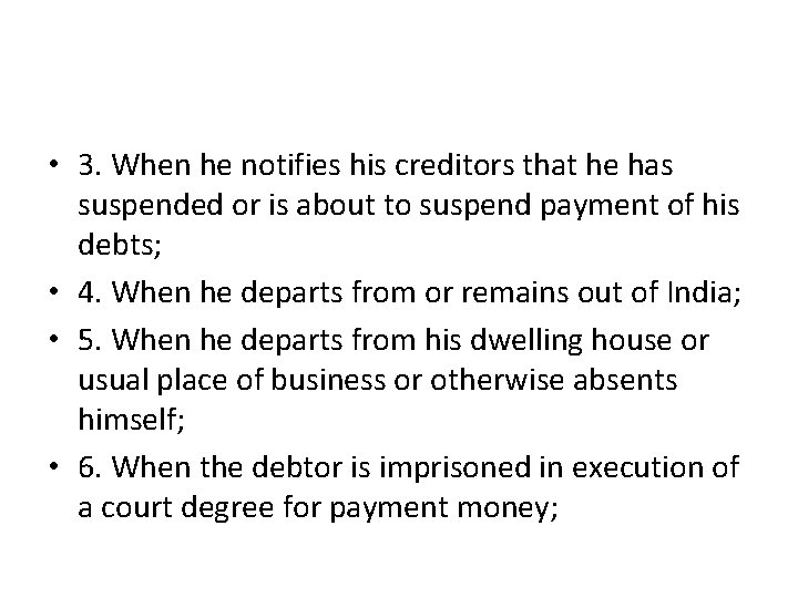  • 3. When he notifies his creditors that he has suspended or is