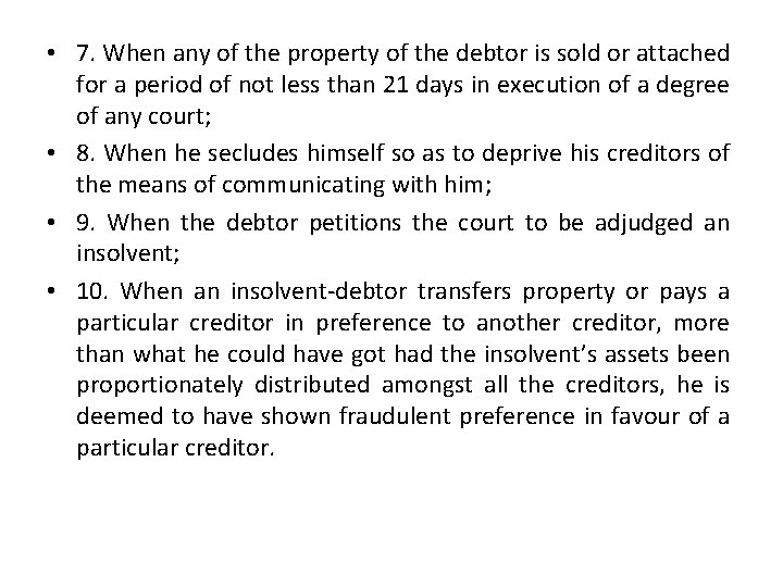  • 7. When any of the property of the debtor is sold or