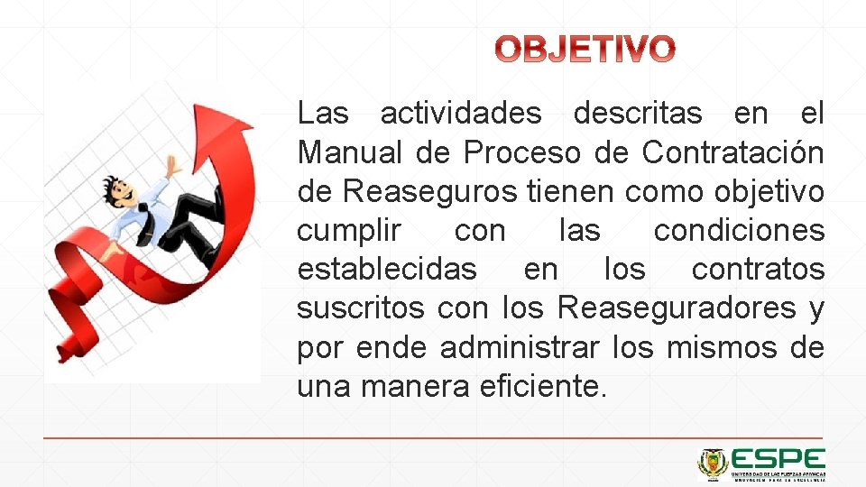 Las actividades descritas en el Manual de Proceso de Contratación de Reaseguros tienen como