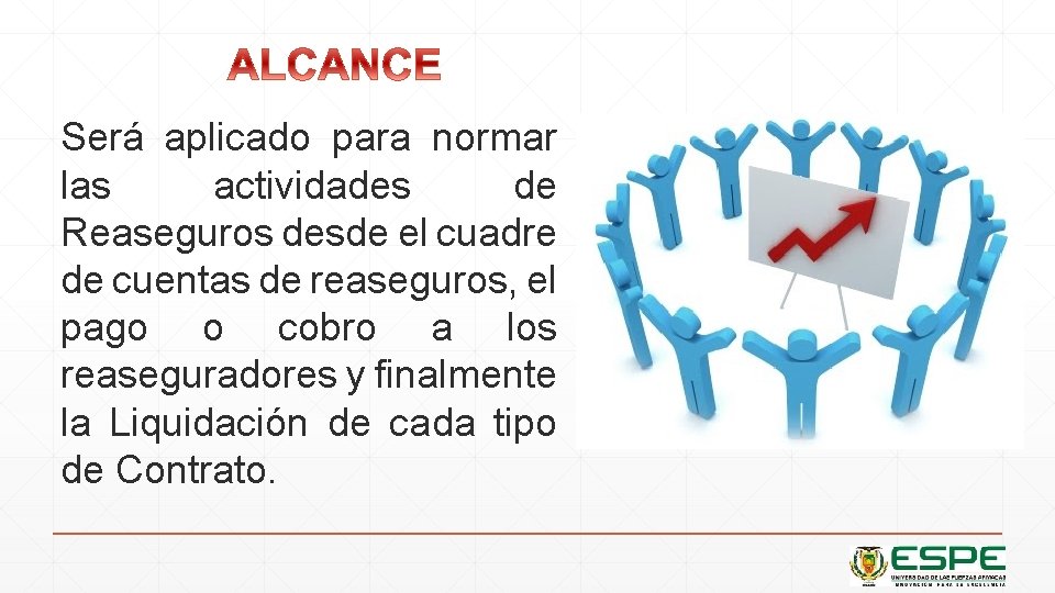 Será aplicado para normar las actividades de Reaseguros desde el cuadre de cuentas de