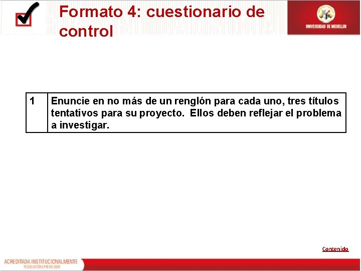 Formato 4: cuestionario de control 1 Enuncie en no más de un renglón para