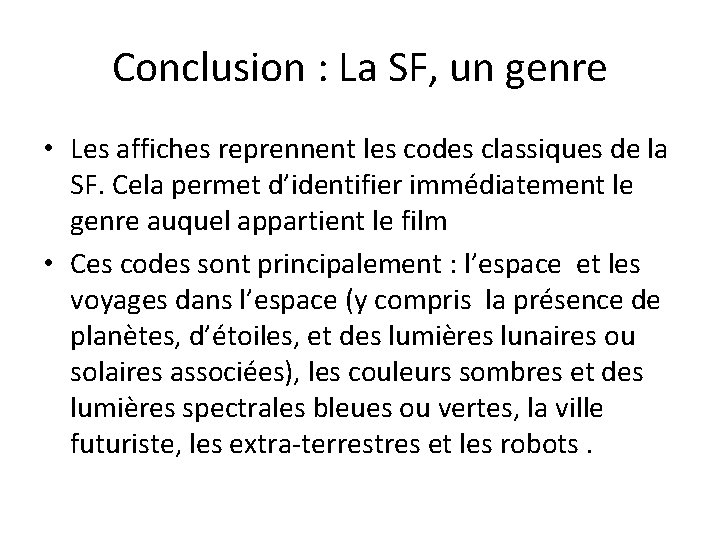 Conclusion : La SF, un genre • Les affiches reprennent les codes classiques de