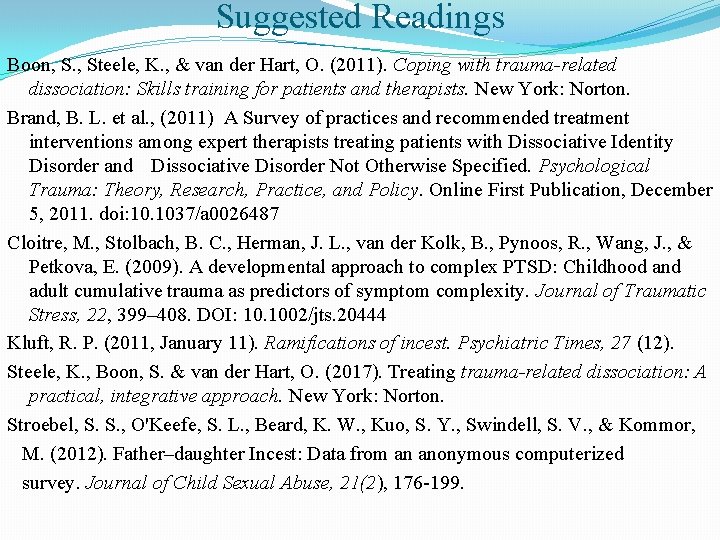 Suggested Readings Boon, S. , Steele, K. , & van der Hart, O. (2011).