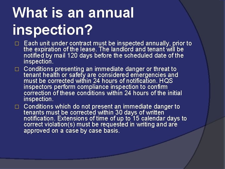 What is an annual inspection? Each unit under contract must be inspected annually, prior