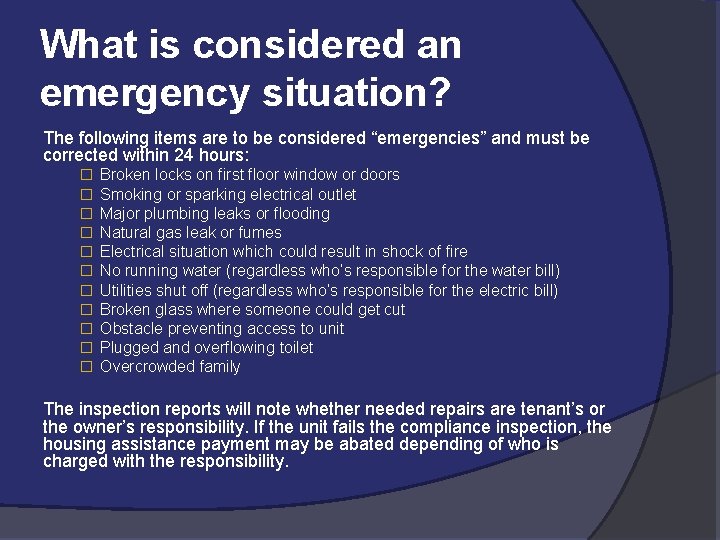 What is considered an emergency situation? The following items are to be considered “emergencies”