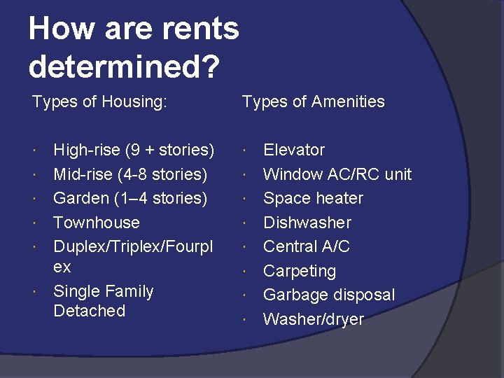 How are rents determined? Types of Housing: High-rise (9 + stories) Mid-rise (4 -8