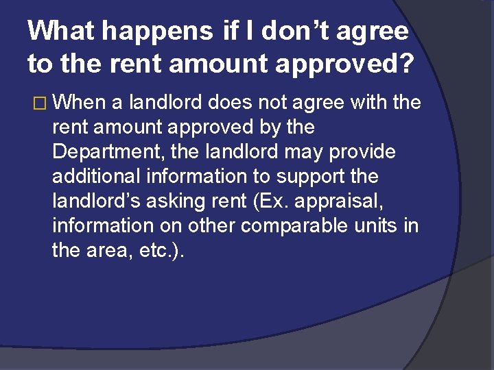 What happens if I don’t agree to the rent amount approved? � When a