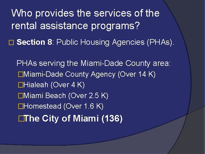 Who provides the services of the rental assistance programs? � Section 8: Public Housing