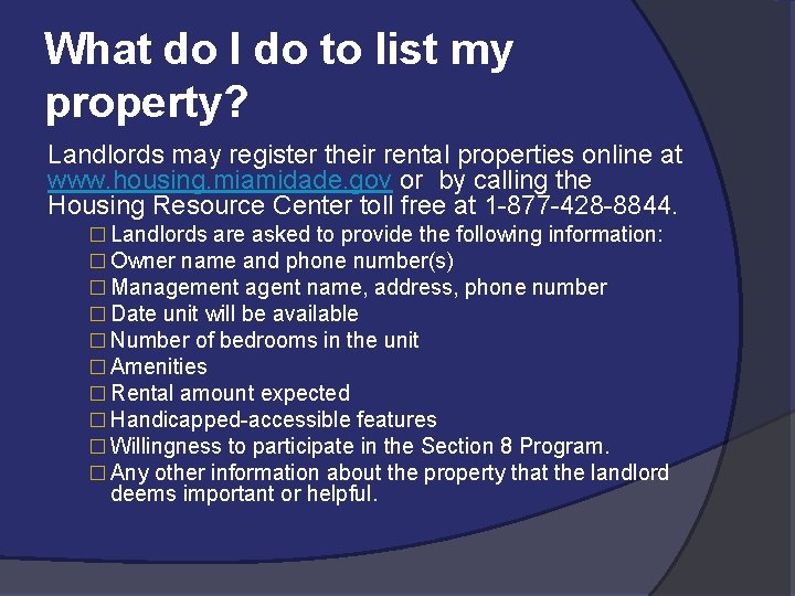 What do I do to list my property? Landlords may register their rental properties