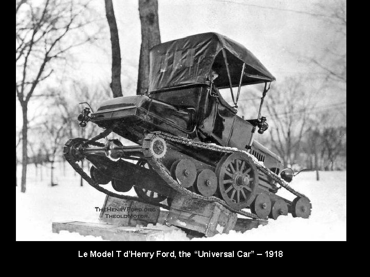 Le Model T d’Henry Ford, the “Universal Car” – 1918 