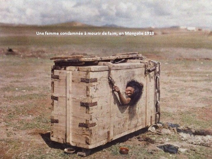 Une femme condamnée à mourir de faim, en Mongolie 1913 