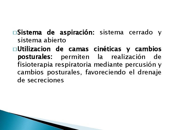 � Sistema de aspiración: sistema cerrado y sistema abierto � Utilizacion de camas cinéticas