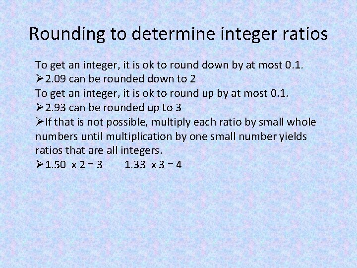 Rounding to determine integer ratios To get an integer, it is ok to round