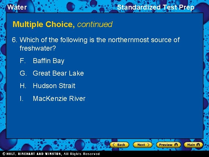 Water Standardized Test Prep Multiple Choice, continued 6. Which of the following is the