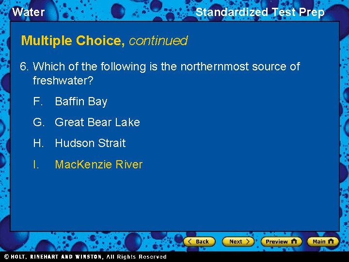 Water Standardized Test Prep Multiple Choice, continued 6. Which of the following is the