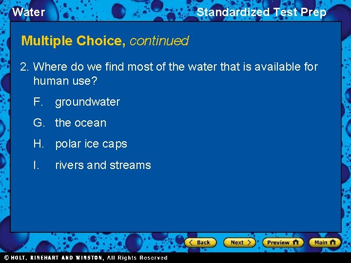 Water Standardized Test Prep Multiple Choice, continued 2. Where do we find most of