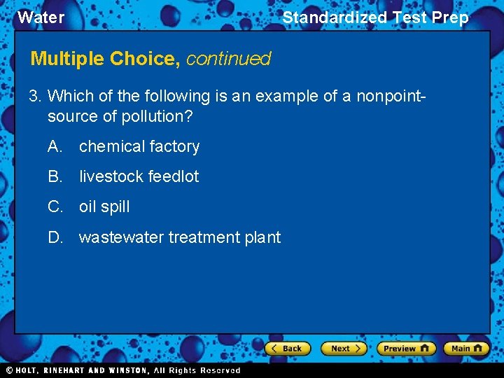 Water Standardized Test Prep Multiple Choice, continued 3. Which of the following is an