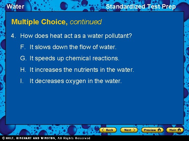 Water Standardized Test Prep Multiple Choice, continued 4. How does heat act as a